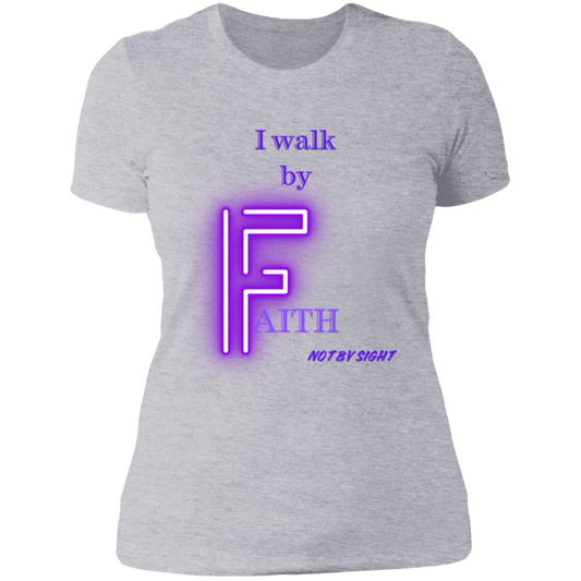 I walk by faith not by sight -Ladies' Boyfriend T-Shirt