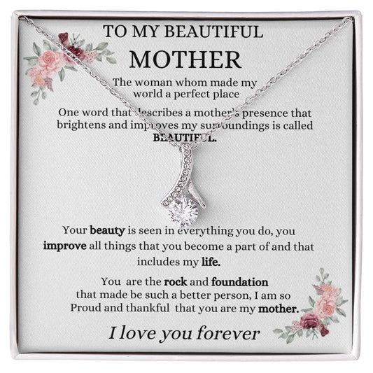 Alluring Beauty necklace | To my Beautiful Mother | The woman whom made my word a perfect Place